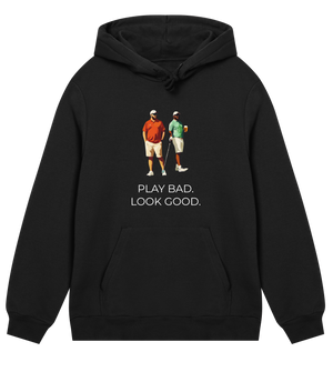 Play Bad. Look Good. - Hoodie – Big Fred Golf