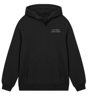 Play Bad. Look Good. Hoodie