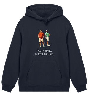 Play Bad. Look Good. - Hoodie – Big Fred Golf