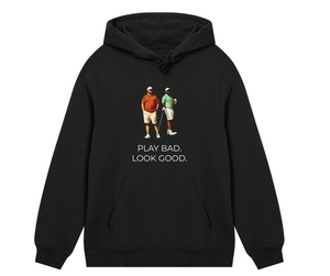 Big Fred Golf "Play Bad. Look Good." Hoodie