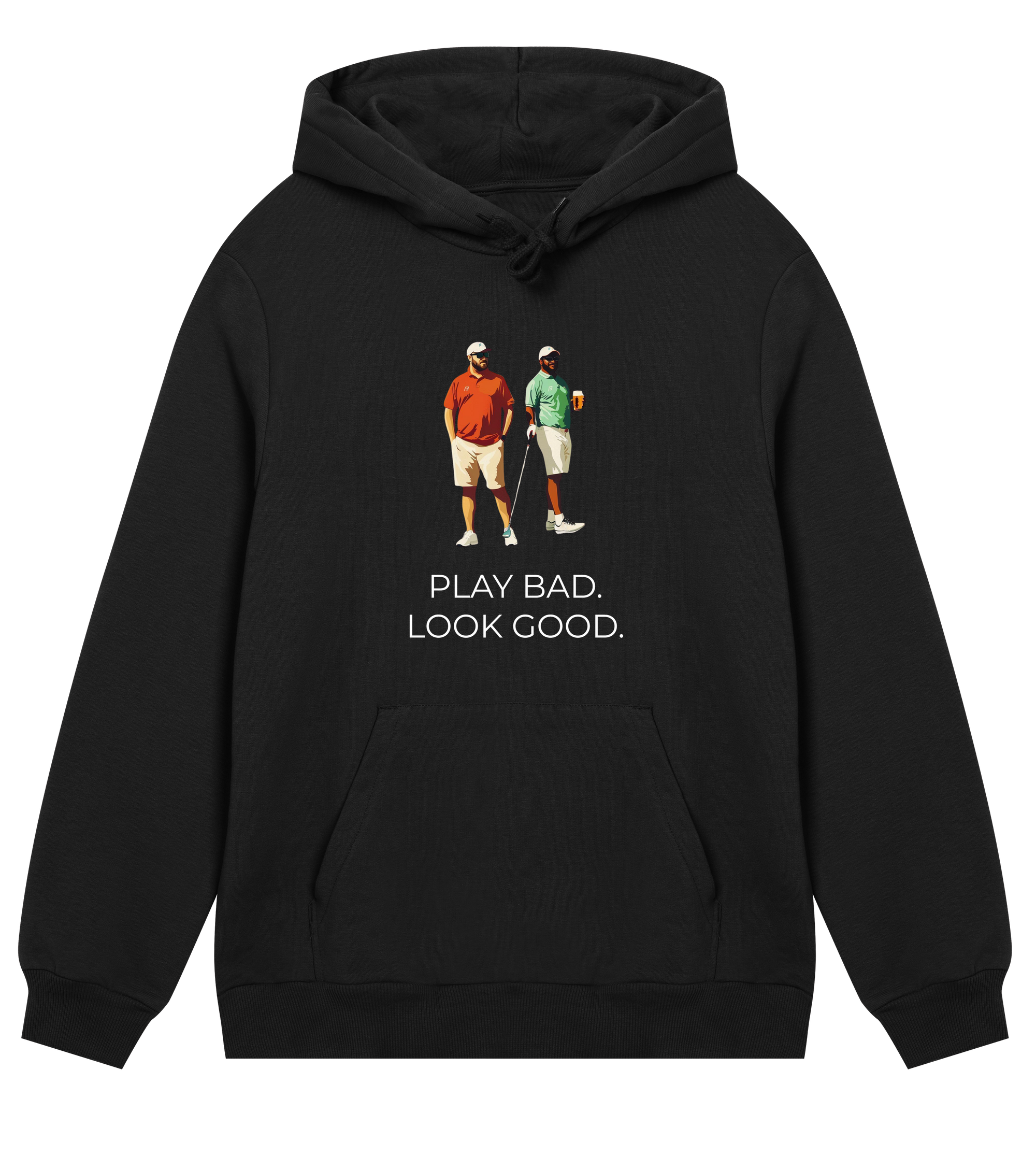 Play Bad. Look Good. - Hoodie – Big Fred Golf