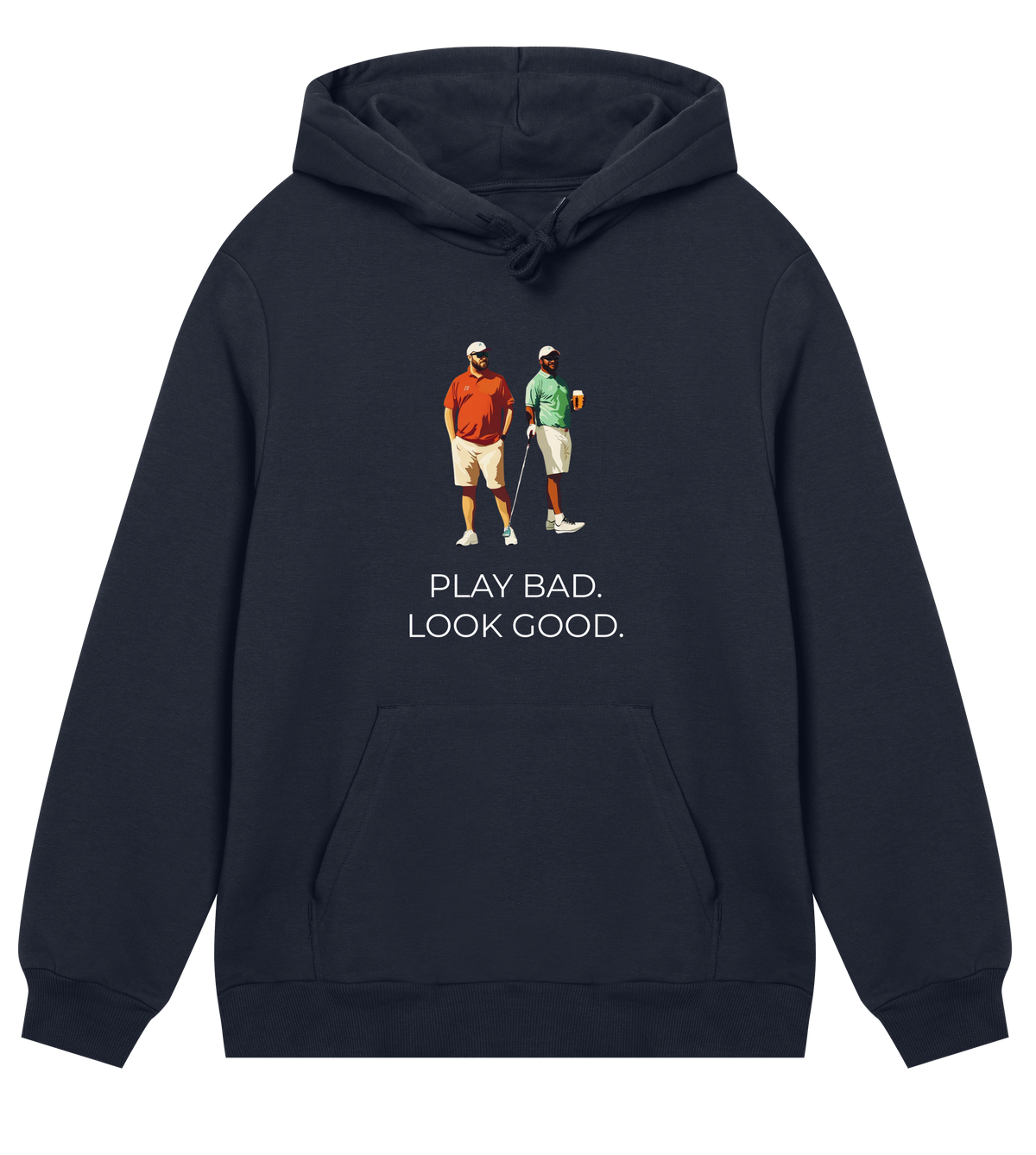 Play Bad. Look Good. - Hoodie – Big Fred Golf
