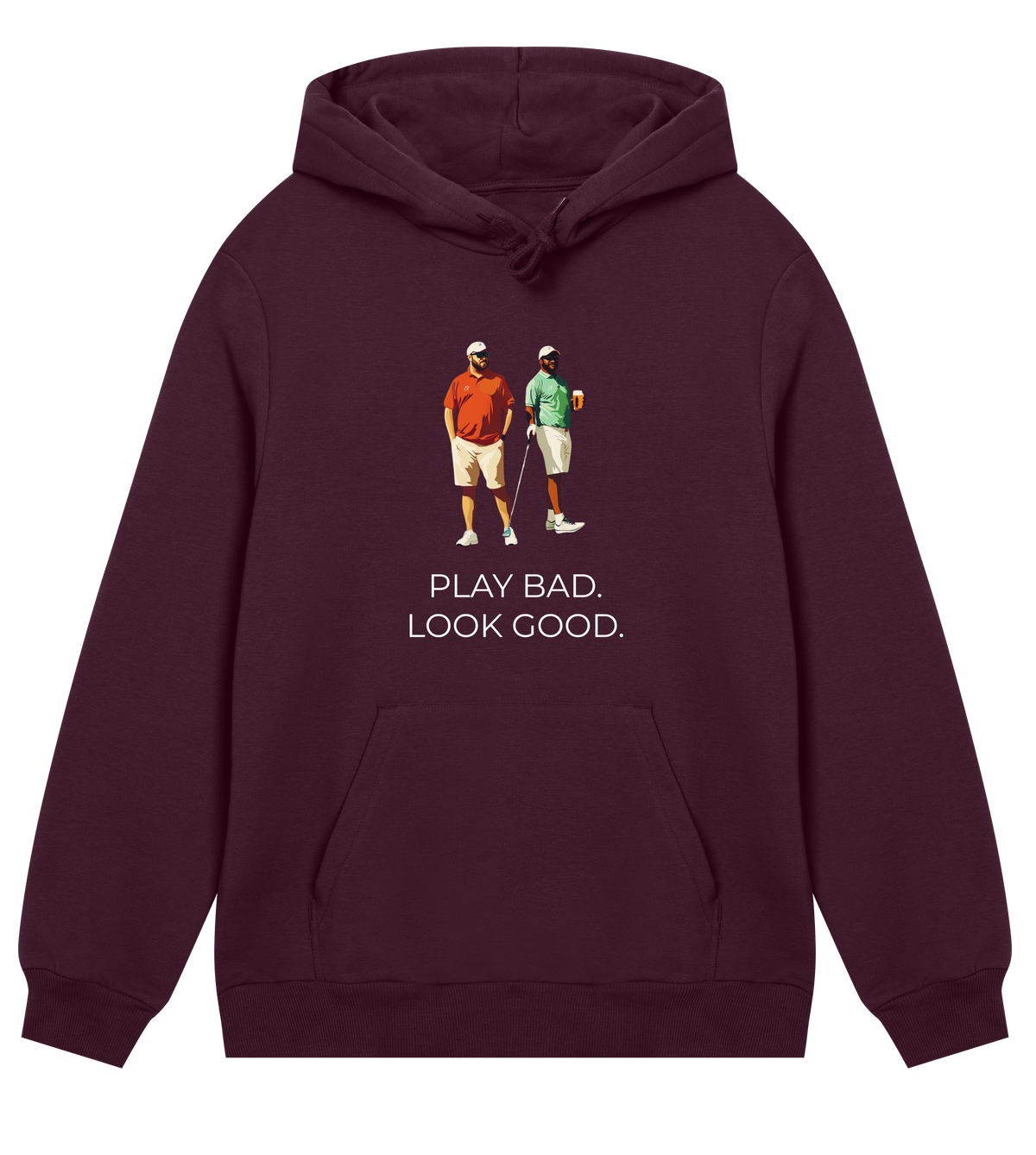 Play Bad. Look Good. - Hoodie – Big Fred Golf